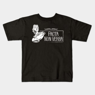 Latin saying - Facta Non Verba Kids T-Shirt